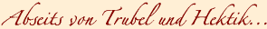 Abseits von Trubel und Hektik